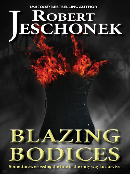 Title details for Blazing Bodices by Robert Jeschonek - Available